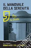 Il manovale della serenità. Ditti la verità libro