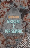 Nessuno è per sempre libro