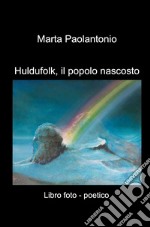 Huldufolk, il popolo nascosto. Libro foto - poetico