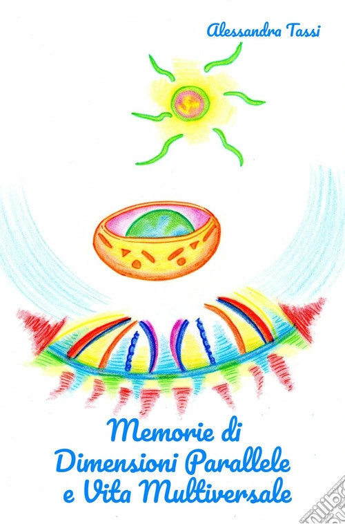 Memorie di dimensioni parallele e vita multiversale