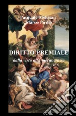 Diritto premiale. Dalla virtù alla meritocrazia libro