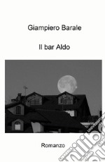 Il bar Aldo libro