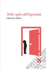 Sulla soglia dell'ingenuità