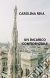 Un incarico confidenziale libro