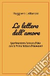 La lettera dell'amore. Sperimentare l'amore di Dio con la prima lettera di Giovanni libro di Lattanzio Ruggiero