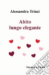 Abito lungo elegante libro di Trinci Alessandra