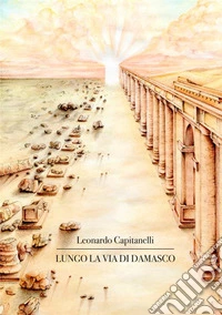 Lungo la via di Damasco libro