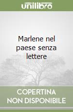 Marlene nel paese senza lettere libro