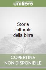 Storia culturale della birra libro