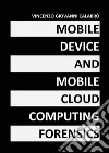 Mobile device and mobile cloud computing forensics libro