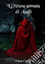 L'oscura armata di Asafe libro