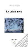 La prima neve libro di Troiani Vincenzo