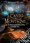 Le fondamenta di Merìdia. Il canto delle montagne libro