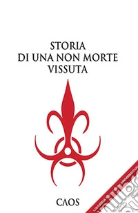 Storia di una non morte vissuta libro
