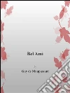 Bel Ami. E-book. Formato EPUB ebook