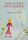 The scent of a family libro di Cortese Alessandra