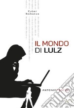 Il mondo di Lulz libro