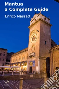 Mantua. A complete guide