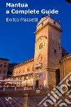 Mantua. A complete guide libro