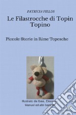 Le filastrocche di Topin Topino libro