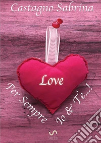 Per sempre Io&Te...!
