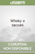 Whisky e taccuini