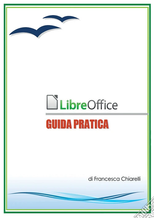 LibreOffice. Guida pratica