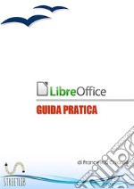 LibreOffice. Guida pratica