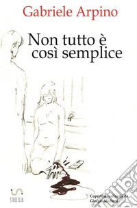 Non tutto è così semplice libro