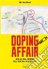 Doping affair. Giallo nel mondo del doping calcistico libro di Rossi Monica