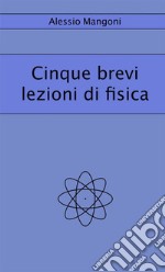 Cinque brevi lezioni di fisica libro