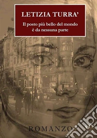 Il posto più bello del mondo è da nessuna parte libro