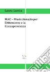 MAC. Musicoterapia per l'attenzione e la consapevolezza libro di Gamba Laura