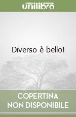 Diverso è bello!