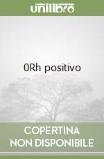 0Rh positivo libro