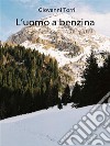 L'uomo a benzina libro