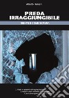 Preda irraggiungibile (Niente è come sembra) libro