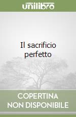 Il sacrificio perfetto