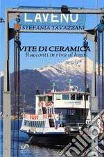 Vite di Ceramica. Racconti in riva al algo libro