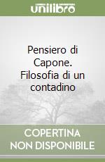 Pensiero di Capone. Filosofia di un contadino libro