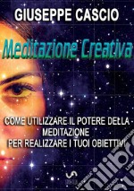 Meditazione creativa libro