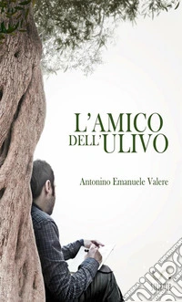 L'amico dell'ulivo libro