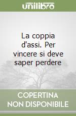 La coppia d'assi. Per vincere si deve saper perdere