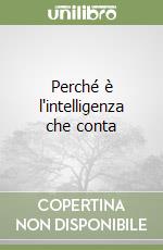 Perché è l'intelligenza che conta