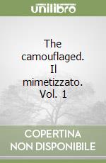 The camouflaged. Il mimetizzato. Vol. 1