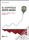 Il capitale dopo Marx: critica dell'economia politica del XXI secolo libro