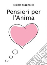 Pensieri per l'anima libro