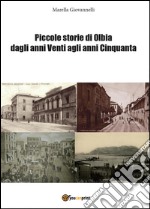 Piccole storie di Olbia dagli anni Venti agli anni Cinquanta libro