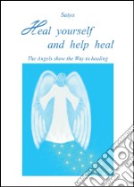 Heal yourself and help heal libro