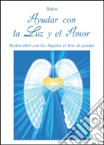 Ayudar con la luz y el amor libro